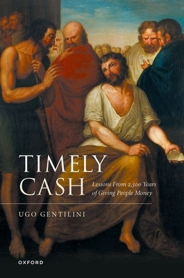 Timely Cash: Lessons from 2,500 Years of Giving People Money by Gentilini, Ugo