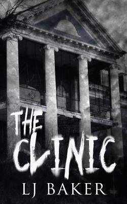The Clinic by Baker, Lj