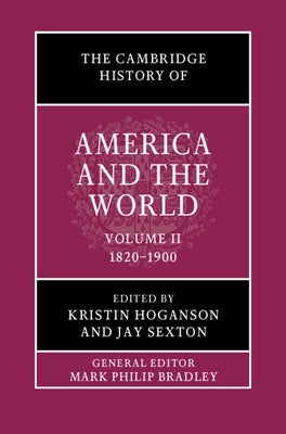 The Cambridge History of America and the World by Hoganson, Kristin