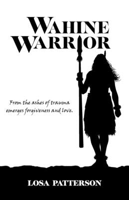 Wahine Warrior by Patterson, Losa