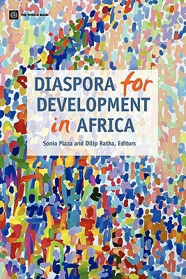Diaspora for Development in Africa by Plaza, Sonia
