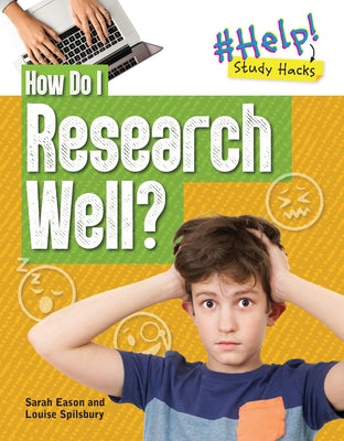 How Do I Research Well? by Spilsbury, Louise A.