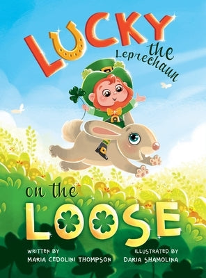 Lucky the Leprechaun on the Loose by Cedolini Thompson, Maria