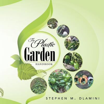 The Plastic Garden by Dlamini, Stephen M.