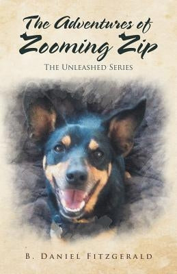 The Adventures of Zooming Zip by Fitzgerald, B. Daniel