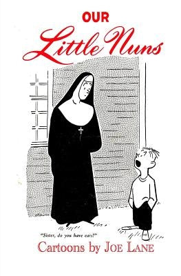 Our Little Nuns by Lane, Joe