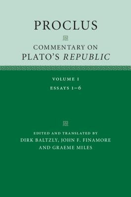 Proclus: Commentary on Plato's Republic: Volume 1 by Baltzly, Dirk
