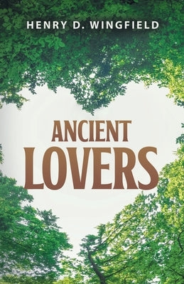Ancient Lovers by Wingfield, Henry D.