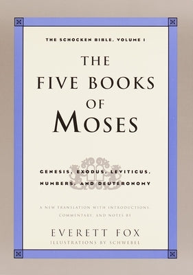 Five Books of Moses: The Shocken Bible Volume 1-OE by Dr Fox, Everett