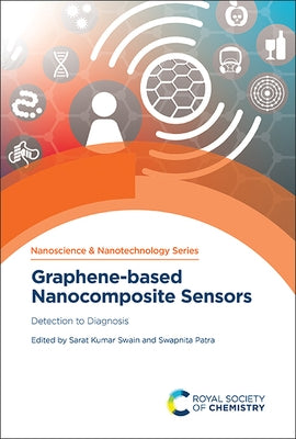 Graphene-Based Nanocomposite Sensors: Detection to Diagnosis by Swain, Sarat Kumar