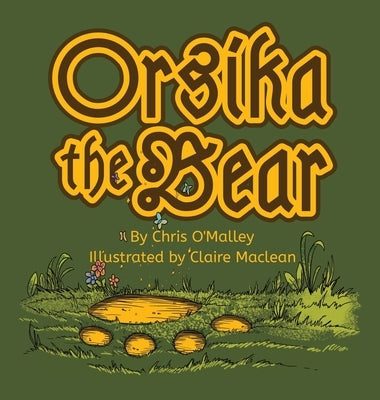 Orsika the Bear by O'Malley, Chris