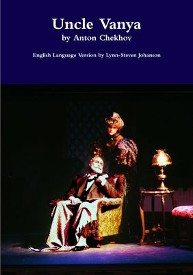 Uncle Vanya by Johanson, Lynn-Steven