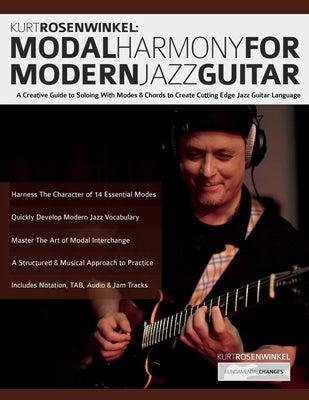 Kurt Rosenwinkel: A Creative Guide to Soloing With Modes & Chords to Create Cutting Edge Jazz Guitar Language by Rosenwinkel, Kurt