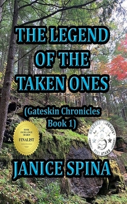 The Legend of the Taken Ones: Gateskin Chronicles Book 1 by Spina, Janice