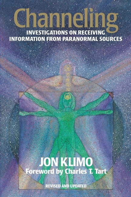 Channeling: Investigations on Receiving Information from Paranormal Sources, Second Edition by Klimo, Jon