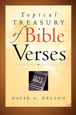 Topical Treasury of Bible Verses by Nelson, David A.