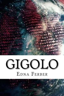 Gigolo by Ferber, Edna