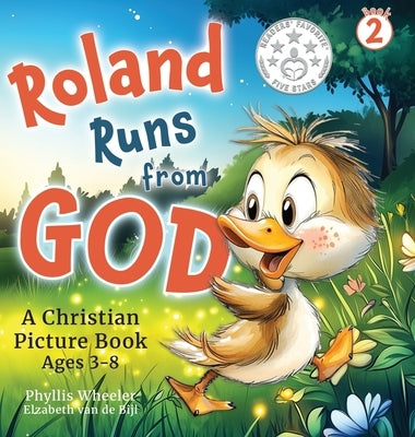 Roland Runs from God: A Christian Picture Book for Ages 3-8 by Wheeler, Phyllis