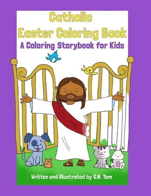 Catholic Easter Coloring Book: A Coloring Storybook for Kids by Tom, G. N.