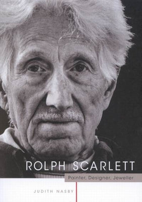 Rolph Scarlett: Painter, Designer, and Jeweller by Nasby, Judith