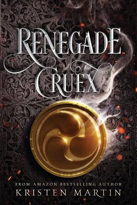 Renegade Cruex by Martin, Kristen