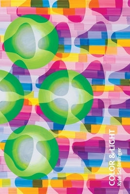 Color and Light: poems by Schlesinger, Kyle