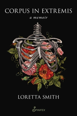 Corpus in Extremis: A Memoir by Smith, Loretta