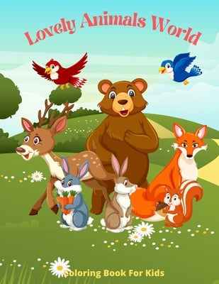 Lovely Animals World - Coloring Book For Kids: Sea Animals, Farm Animals, Jungle Animals, Woodland Animals and Circus Animals by Baxter, Cary