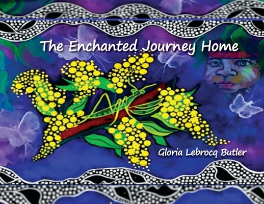 The Enchanted Journey Home by Lebrocq-Butler, Gloria