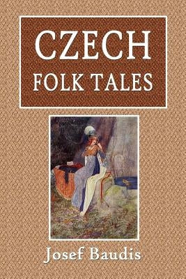 Czech Folk Tales by Baudis, Josef