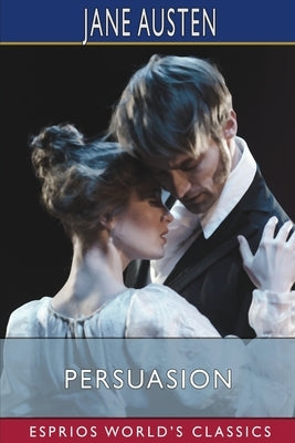 Persuasion (Esprios Classics) by Austen, Jane