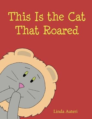 This Is the Cat That Roared by Auteri, Linda