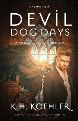 Devil Dog Days: Nick Englebrecht #3 by Koehler, K. H.
