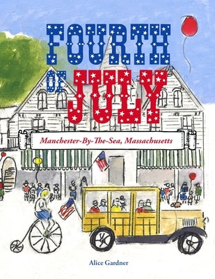 The Fourth of July: Manchester-By-The-Sea, Massachusetts by Gardner, Alice