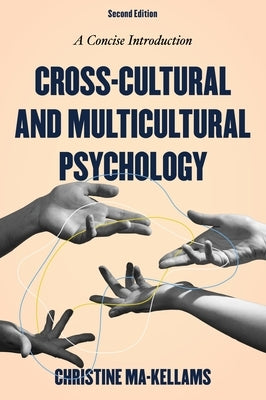 Cross-Cultural and Multicultural Psychology: A Concise Introduction by Ma-Kellams, Christine