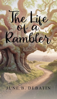 The Life of a Rambler by Debatin, June B.