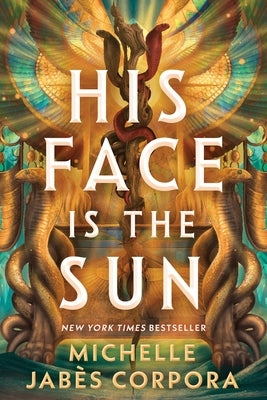 His Face Is the Sun (Standard Edition) by Jabès Corpora, Michelle