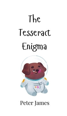 The Tesseract Enigma by James, Peter