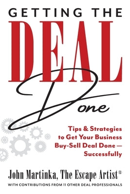 Getting the Deal Done: Tips & Strategies to Get Your Business Buy-Sell Deal Done-Successfully by Larsen, Todd