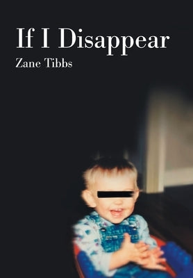 If I Disappear by Tibbs, Zane