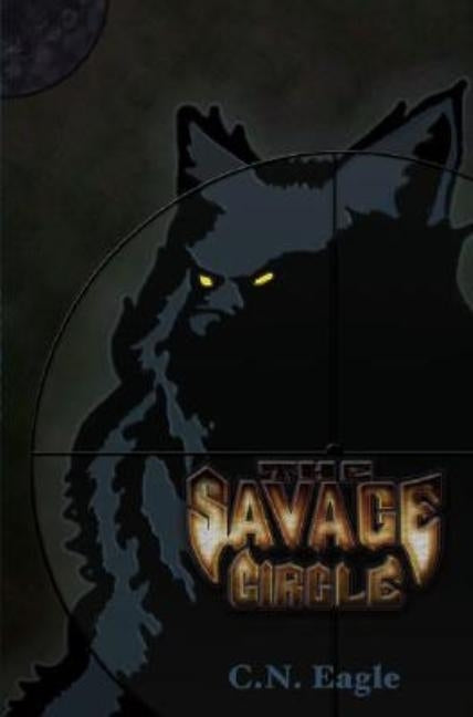 The Savage Circle by Eagle, C. N.