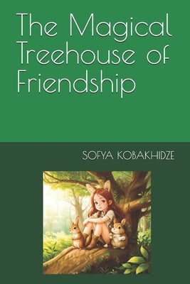 The Magical Treehouse of Friendship by Kobakhidze, Sofya