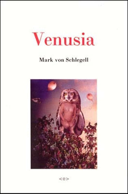 Venusia by Von Schlegell, Mark