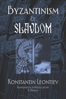 Byzantinism & Slavdom by Benois, K.