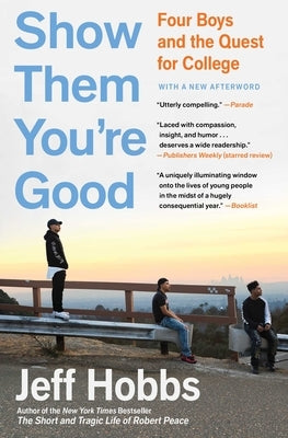 Show Them You're Good: Four Boys and the Quest for College by Hobbs, Jeff