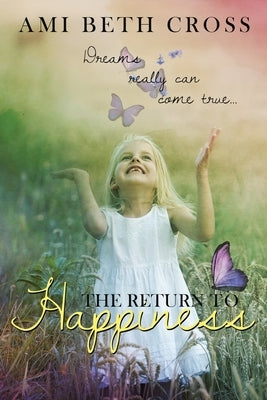 The Return to Happiness by Cross, Ami Beth