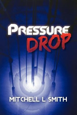 Pressure Drop by Smith, Mitchell L.