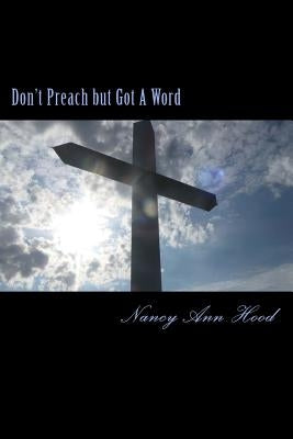 Don't Preach but Got A Word Show by Hood, Nancy Ann