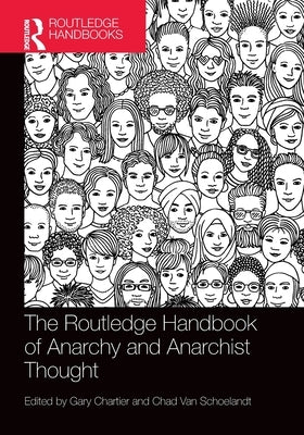 The Routledge Handbook of Anarchy and Anarchist Thought by Chartier, Gary