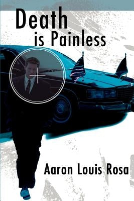 Death is Painless by Rosa, Aaron Louis